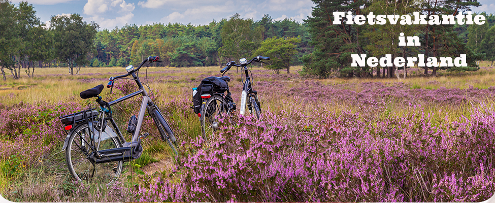 fietsvakantie in Nederland fietsvakantie in Nederland