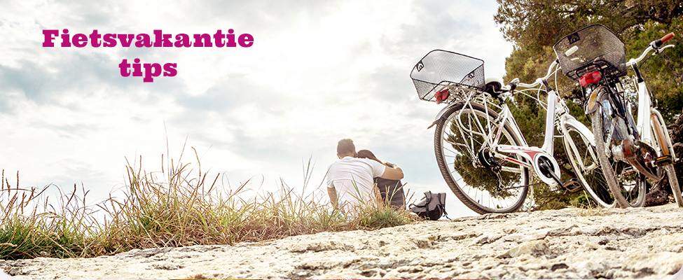 fietsvakantie tips fietsvakantie tips